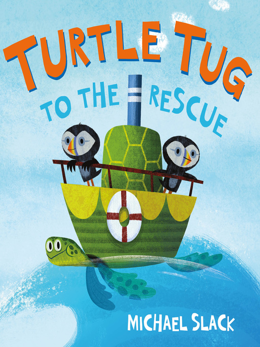 Title details for Turtle Tug to the Rescue by Michael Slack - Wait list